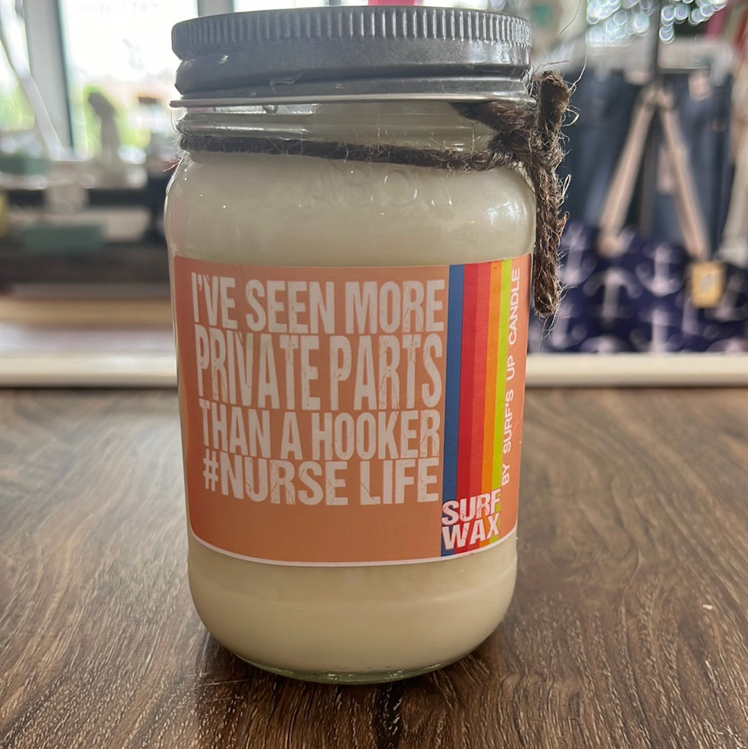16 oz. Nurse Life Surf Wax in Mason Jar with twine tie.  "I've seen more private parts than a hooker" #nurselife. Soy wax. 