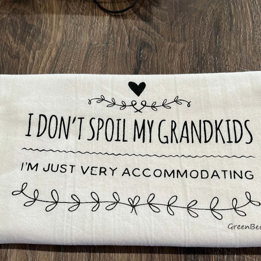 I Don't Spoil My Grandkids, I'm Just Very Accommodating Tea Towel. 100% Cotton.  Length-28.5" Width-27.25" Green Bee Towels.
