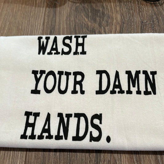 Wash Your Damn Hands Tea Towel.  100% Cotton.  Green Bea Towels. Length-28." Width-27.25"